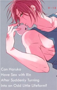 Free! dj - Can Haruka Have Sex with Rin After Suddenly Turning Into an Odd Little Lifeform?