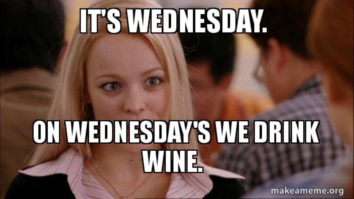 on wednesday we drink wine, hump day memes