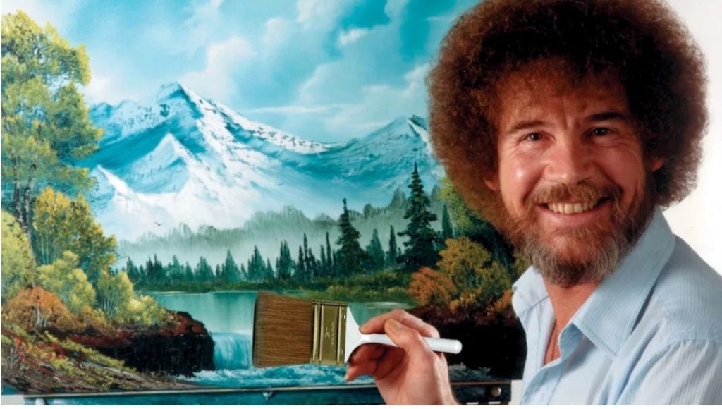 Bob Ross, whom you can channel to be happier. 